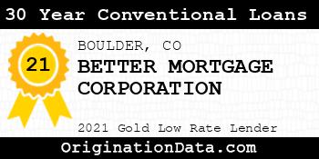 BETTER MORTGAGE CORPORATION 30 Year Conventional Loans gold