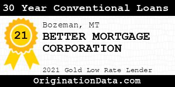 BETTER MORTGAGE CORPORATION 30 Year Conventional Loans gold