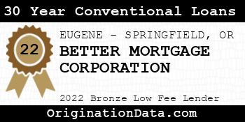 BETTER MORTGAGE CORPORATION 30 Year Conventional Loans bronze