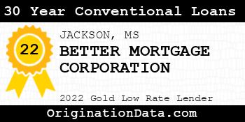 BETTER MORTGAGE CORPORATION 30 Year Conventional Loans gold