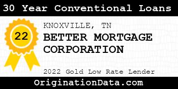 BETTER MORTGAGE CORPORATION 30 Year Conventional Loans gold