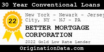 BETTER MORTGAGE CORPORATION 30 Year Conventional Loans gold